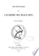Dictionnaire de l'académie des Beaux-Arts: (Fasc. 1 à 4), V(Fasc.1, 2, 4)