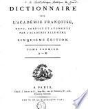 Dictionnaire de l'Académie françoise revu, corrigé et augmenté par l'Académie elle-même. Cinquième édition. Tome premier. A-K [-second. L-Z]..