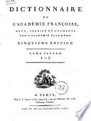 Dictionnaire de l'Académie françoise, revu, corrigé et augmenté par l'Académie elle-même. Tome prémier [-second]