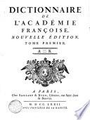 Dictionnaire de l'Academie Francoise. ... Tome premier [-second]