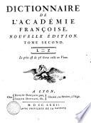Dictionnaire de l'Academie Francoise. ... Tome premier [-second]