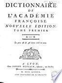Dictionnaire de l'Academie françoise. Tome premier [-second!
