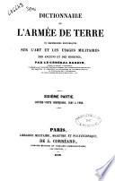 Dictionnaire de l'armée de terre, ou Recherches historiques sur l'art et les usages militaires des anciens et des modernes par le Général Bardin