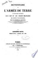 Dictionnaire de l'armée de terre, ou Recherches historiques sur l'art et les usages militaires des anciens et des modernes par le Général Bardin
