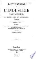 Dictionnaire de l'industrie manufacturière, commerciale et agricole