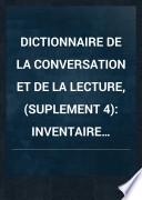 Dictionnaire de la conversation et de la lecture, (SUPLEMENT 4)