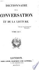 Dictionnaire de la Conversation et de la Lecture. (W. Duckett, directeur de la Rédaction. 52 tom. Supplément, etc.).