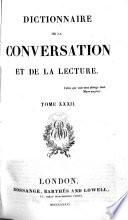 Dictionnaire de la Conversation et de la Lecture. (W. Duckett, directeur de la Rédaction. 52 tom. Supplément, etc.).