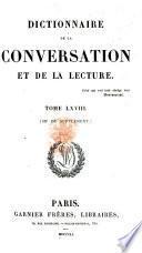 Dictionnaire de la Conversation et de la Lecture. (W. Duckett, directeur de la Rédaction. 52 tom. Supplément, etc.).