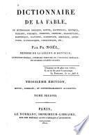 Dictionnaire de la fable ou mythologie grecque, latine, égyptienne, celtique, persane, syriaque, indienne, chinoise, mahométane, rabbinique, slavonne, scandinave, africaine, américaine iconologique, cabalistique etc