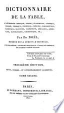 Dictionnaire de la fable ou mythologie grecque, latine, égyptienne, celtique, persane, syriaque, indienne, chinoise, mahométane, rabbinique, slavonne, scandinave, africaine, américaine iconologique, cabalistique etc