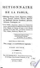 Dictionnaire de la fable, ou, Mythologie grecque, latine, egyptienne, celtique, persane, syriaque, indienne, chinoise, mahométane, rabbinique, slavonne, scandinave, africaine, américaine, iconologique, etc