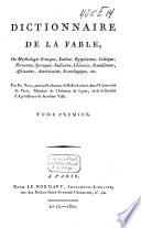 Dictionnaire de la fable, ou Mythologie grecque, latine, égyptienne, celtique, persanne, syriaque, indienne, chinoise, scandinave, africaine, américaine, iconologique, etc