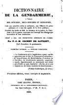 Dictionnaire de la gendarmerie, a l'usage des officiers, sous-officiers et gendarmes ...