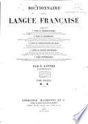 Dictionnaire de la langue française contenant ... la nomenclature ... la grammaire ... la signification des mots ... la partie historique ... l'étymologie ...