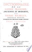 Dictionnaire de la langue Francoise, ancienne et moderne, de Pierre Richelet. Tome premier [- troisieme]
