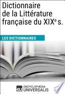 Dictionnaire de la Littérature française du XIXe s.