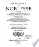 Dictionnaire de la noblesse, contenant les généalogies, l'histoire et la chronologie des familles nobles de France