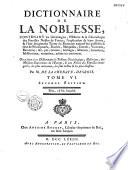 Dictionnaire de la noblesse, contenant les généalogies, l'histoire et la chronologie des familles nobles de France