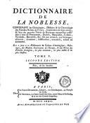 Dictionnaire de la noblesse, contenant les généalogies, l'histoire et la chronologie des familles nobles de France