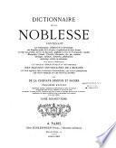 Dictionnaire de la noblesse, contenant les généalogies, l'histoire et la chronologie des familles nobles de France,....