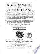 Dictionnaire de la noblesse, contenant les généalogies, l'histoire et la chronologie des familles nobles de France