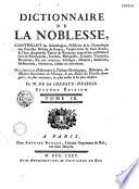 Dictionnaire de la noblesse, contenant les généalogies, l'histoire et la chronologie des familles nobles de France