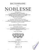 Dictionnaire de la noblesse, contenant les genealogies, l'histoire et la chronologie des familles nobles de la France (etc.)