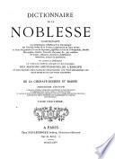 Dictionnaire de la noblesse, contenant les généalogies, l'histoire & la chronologie des familles nobles de la France, l'explication de leurs armes et l'état des grandes terres du royaume ...