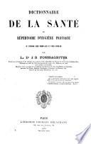 Dictionnaire de la Santé ou répertoire d'hygiène pratique à l'usage des familes et des écoles