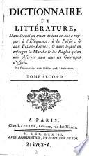 Dictionnaire de litterature, dans lequel ou traite de tout ce qui a rapport a l'Eloquence, a la poesie, & aux belles lettres