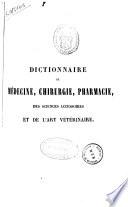 Dictionnaire de médecine, de chirurgie, de pharmacie, des sciencies accessoires et de l'art vétérinaire