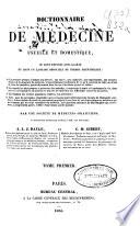 Dictionnaire de medecine usuelle et domestique, ou sont exposés avec clarté et dans un langage dépouillé de termes scientifiques