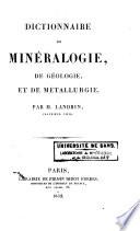 Dictionnaire de minéralogie, de géologie et de métallurgie