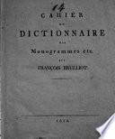 Dictionnaire de monogrammes, chiffres, lettres initiales et marques figurées