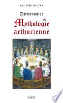 Dictionnaire de mythologie arthurienne