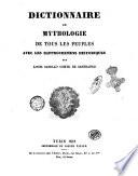 Dictionnaire de mythologie de tous les peuples avec les rapprochemens historiques par Louis Capello comte de Samfranco