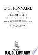 Dictionnaire de philosophie ancienne, moderne et contemporaine