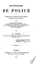 Dictionnaire de police et théorie sur la constatation des crimes, délits, et contraventions, etc