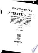 Dictionnaire de spiritualité ascétique et mystique, doctrine et histoire,
