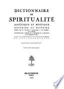 Dictionnaire de spiritualité ascétique et mystique, doctrine et histoire,