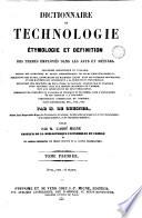 Dictionnaire de technologie, étymologie et definition des termes employés dans les arts et métiers, 1