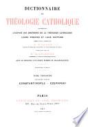 Dictionnaire de théologie catholique, contenant l'exposé des doctrines de la théologie catholique,