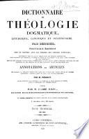 Dictionnaire de théologie dogmatique, liturgique, canonique et disciplinaire