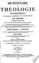 Dictionnaire de théologie dogmatique, liturgique, canonique et disciplinaire