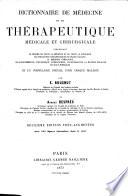 Dictionnaire de thérapeutique médicale et chirurgicale, etc
