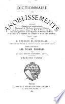 Dictionnaire des anoblissements, contenant l'indication des anoblissements, maintenues de noblesse, concessions, collations de titres, etc