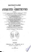 Dictionnaire des antiquités chrétiennes, contenant