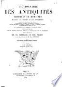 Dictionnaire des antiquités grecques et romaines d'après les textes et les monuments...