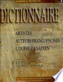 Dictionnaire des artistes et des auteurs francophones de l'Ouest canadien